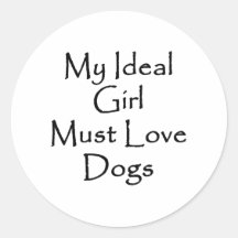 Mi chica ideal debe amar perros pegatinas redondas