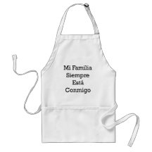 Mi Familia Siempre Esta Conmigo Apron