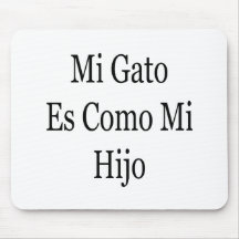 Mi Gato Es Como Mi Hijo Mousepad