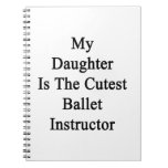 Mi hija es el instructor más lindo del ballet libreta espiral
