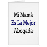 Mi Mama Es La Mejor Abogada Greeting Card