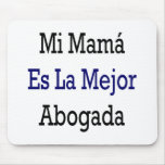 Mi Mama Es La Mejor Abogada Mousepad