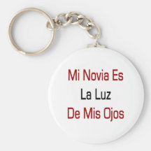 Mi Novia Es La Luz De Mis Ojos Key Chains