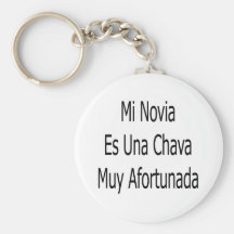 Mi Novia Es Una Chava Muy Afortunada Keychains