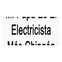 Mi Papa Es El Electricista Mas Chingon photo cards