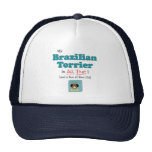 ¡Mi Terrier brasileño es todo el eso! Gorra
