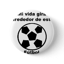 Mi Vida Gira Alrededor Del Futbol buttons