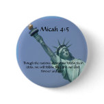 Micah 4:5 Though the nations... Pinback Button