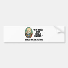 Michel de Montaigne Opinion Every Rich Man Miser Bumper Sticker
