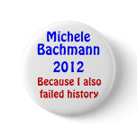 Michele Bachmann Buttons and Michele Bachmann Pins Michele Bachmann Buttons and Michele Bachmann Pins