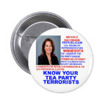 Michele Bachmann, Tea Party Terrorist Pinback Button