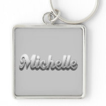 MICHELLE, for Michelle Key Chain