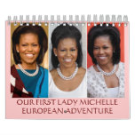 MICHELLE OBAMA EUROPEAN ADVENTURE WALL CALENDAR