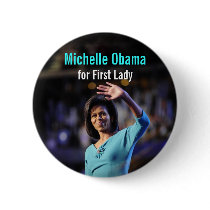 Michelle Obama for First Lady Button