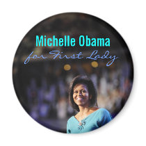 Michelle Obama for First Lady Magnet by democrattotheend Michelle Obama for First Lady Magnet