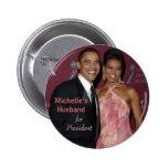 Michelle's Husband for President - Obama Button