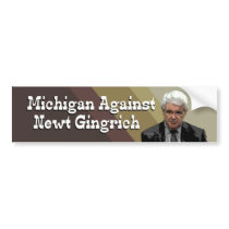 Michigan Against Newt Gingrich bumper sticker bumper stickers