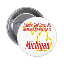 Michigan - God Loves Me Buttons