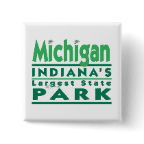 Michigan Indiana's Largest State Park buttons by scottlhendrie Michigan Indiana's Largest State Park buttons