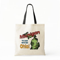 Michigan MI US Motto ~ At Least We're Not Ohio Tote Bags