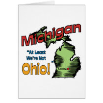 Michigan MI US Motto ~ At Least We're Not Ohio Greeting Card