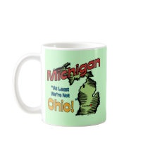 Michigan MI US Motto ~ At Least We're Not Ohio Mug