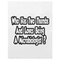 Microbiologist Joke...Two Thumbs Custom Flyer