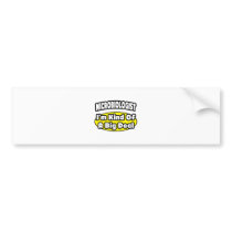 Microbiologist = Kind of a Big Deal Bumper Sticker