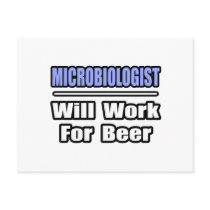 Microbiologist...Will Work For Beer postcards by MicrobiologistShirts Microbiologist...Will Work For Beer postcards