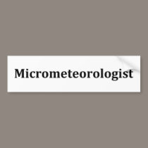 micrometeorologist bumper stickers