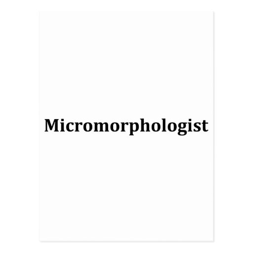 micromorphologist post card