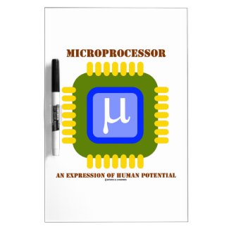 Microprocessor An Expression Of Human Potential Dry-Erase Board