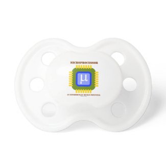 Microprocessor An Expression Of Human Potential Baby Pacifier