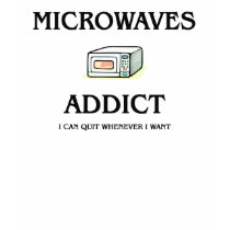 Microwaves Addict t-shirts by foodshirts Microwaves Addict t-shirts
