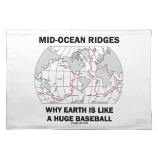 Mid-Ocean Ridges Why Earth Like Huge Baseball Hmr Cloth Place Mat