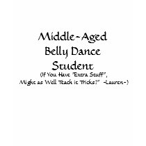 Middle-Aged Belly Dancer T-Shirt