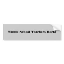 Middle School Teachers Rock! bumper stickers