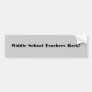 Middle School Teachers Rock! Bumper Stickers