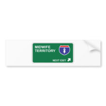 Midwife Next Exit bumper stickers by whatitis Midwife Next Exit bumper stickers