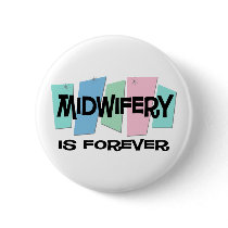 Midwifery Is Forever buttons by sciencewillprevail Midwifery Is Forever buttons