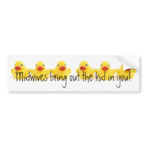 Midwives and Yellow Rubber Ducks Bumper Stickers