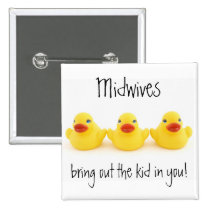 Midwives and Yellow Rubber Ducks Buttons