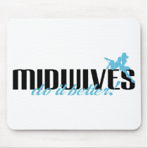 Midwives Do It Better! mousepads