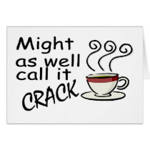 Might As Well Call It Crack Card