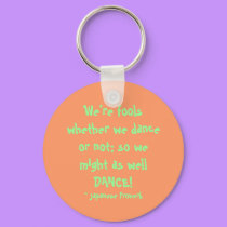Might as well DANCE! - keychain by Horseshoes3 Might as well DANCE! - keychain