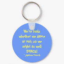 Might as well DANCE! - keychain by Horseshoes3 Might as well DANCE! - keychain