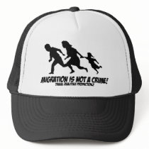 Migration is Not a Crime hats by tribalrealities Migration is Not a Crime hats