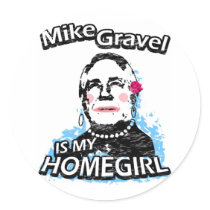 Mike Gravel is my homegirl stickers