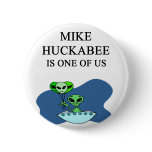 mike huckabee alien pinback buttons