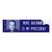 Mike Huckabee is My President Bumper Stickers